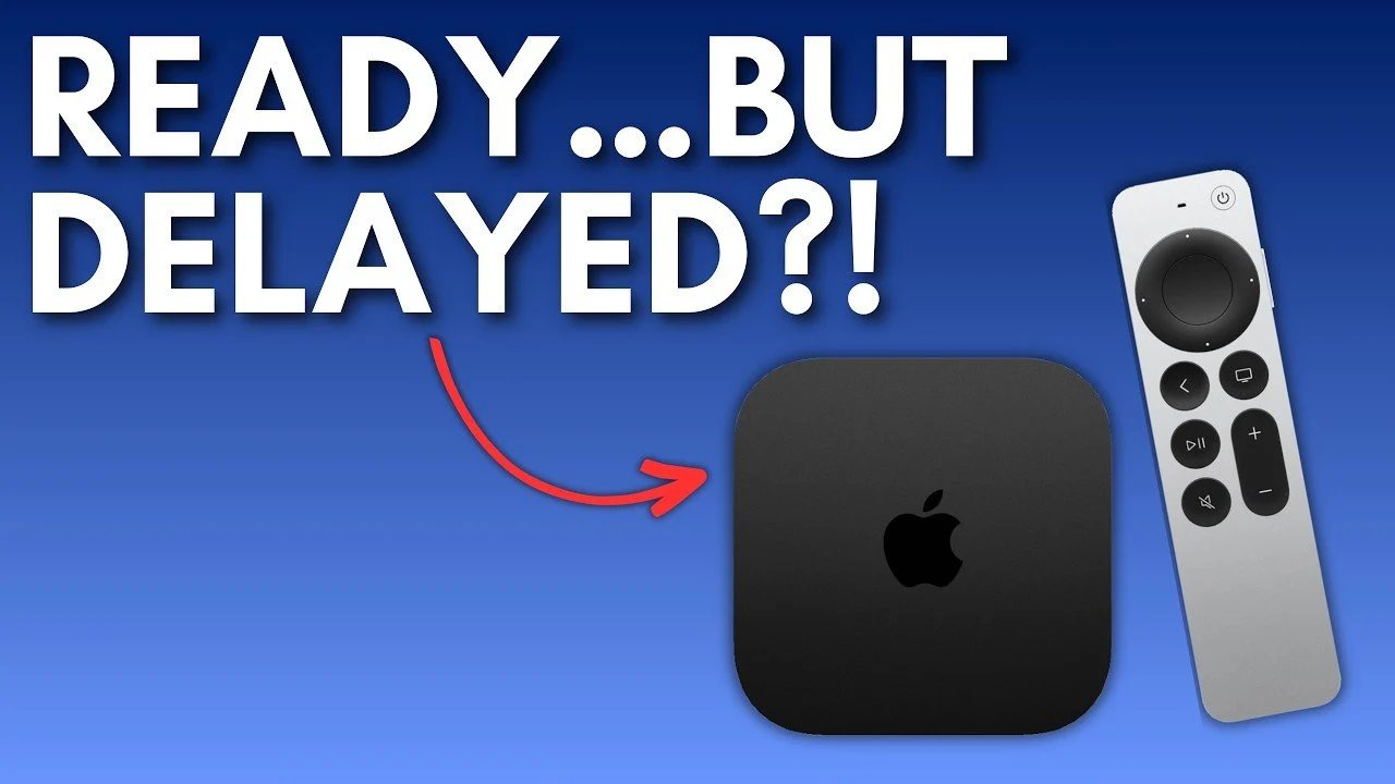 Por que a Apple está atrasando 2026 Apple TV 4K Edition